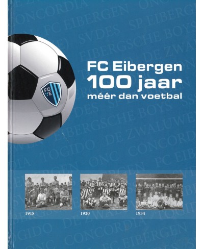 FC Eibergen 100 jaar, méér dan voetbal