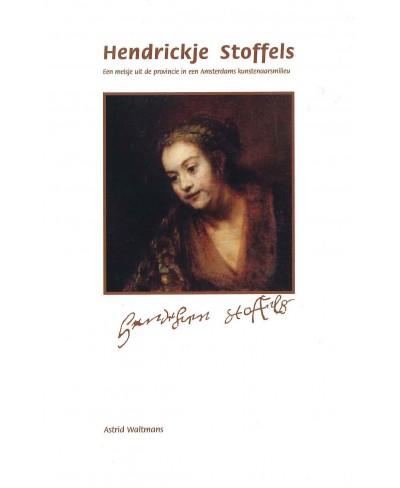 Hendrickje Stoffels, een meisje uit de provincie in een Amsterdams kunstenaarsmilieu