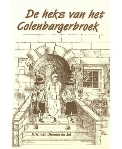 De heks van het Colenbargerbroek. Heruitgave. Achterhoek Roman Reeks